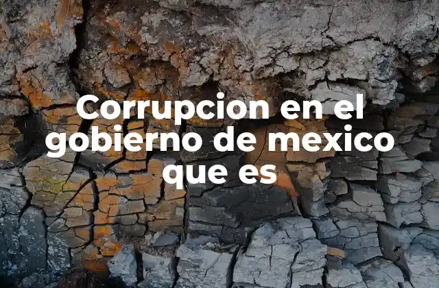 El impacto de la corrupción en la sociedad mexicana