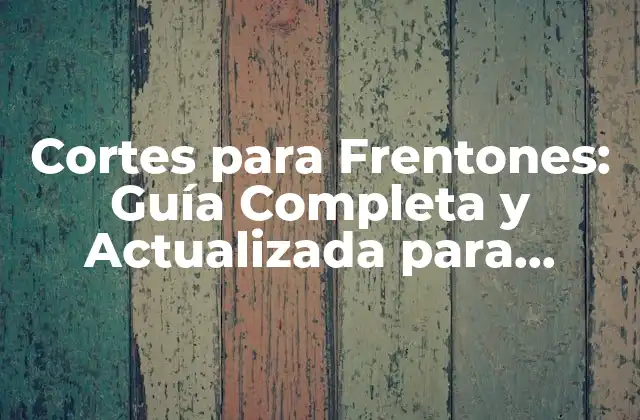 Cortes para Frentones: Guía Completa y Actualizada para Encuentrar el Corte Perfecto