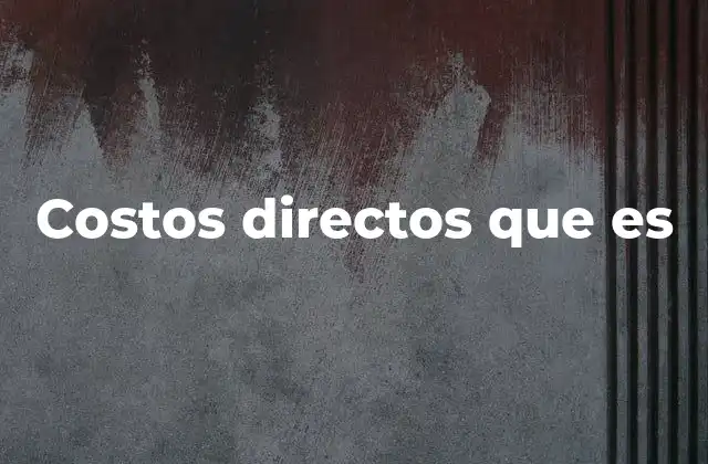Costos Directos que es