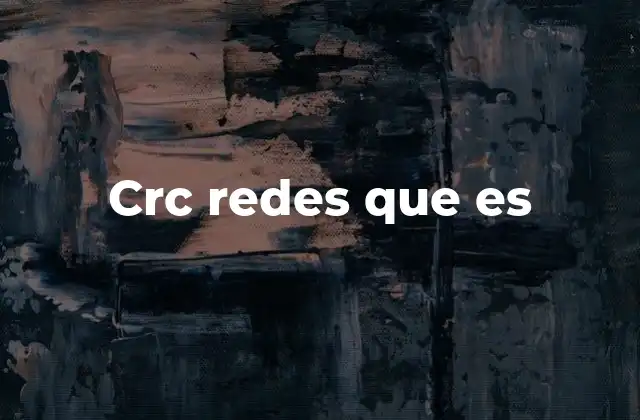 Crc Redes que es
