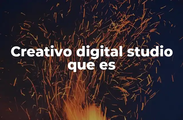 Creativo Digital Studio que es 2 El rol de los estudios digitales en la economía digital