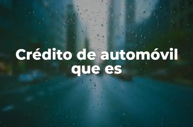Crédito de Automóvil que es