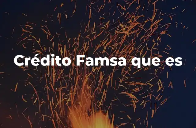Crédito Famsa que es