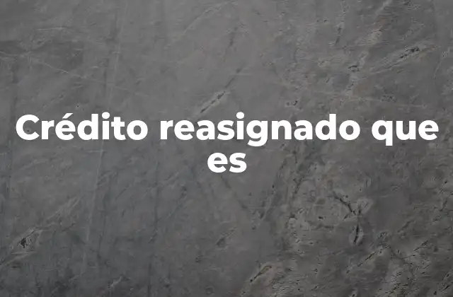 Crédito Reasignado que es 2 La importancia de ajustar recursos financieros