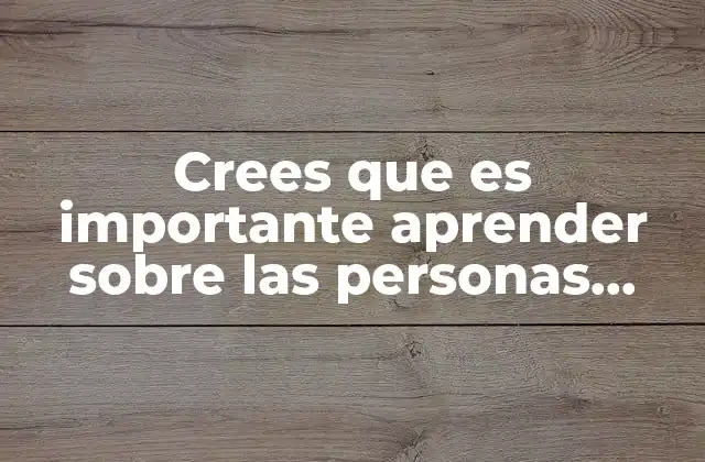 Crees que es Importante Aprender sobre las Personas Prehistoria