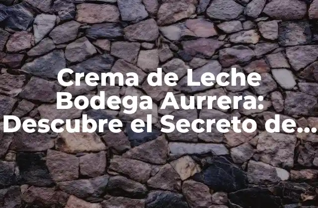 ¿Qué es la Crema de Leche Bodega Aurrera?