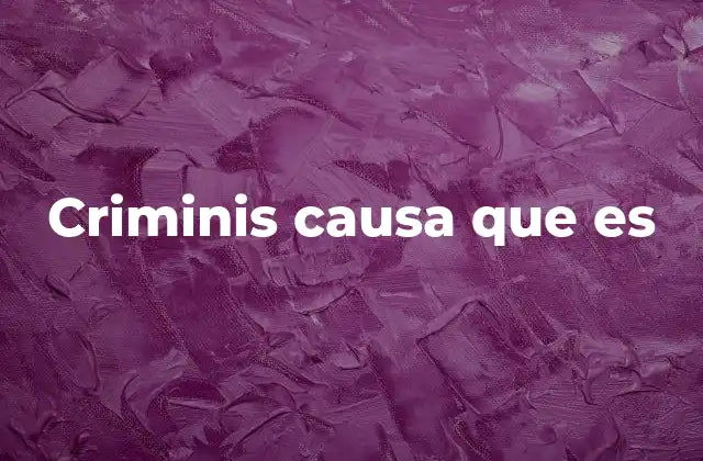 Criminis Causa que es
