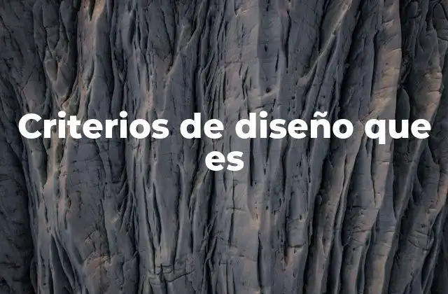 Criterios de Diseño que es