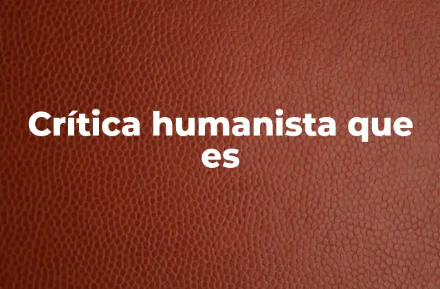 El enfoque humanista en el análisis de textos
