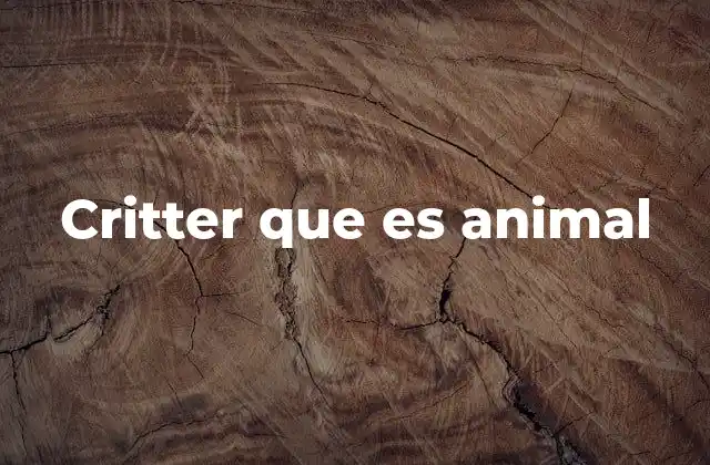 Critter que es Animal