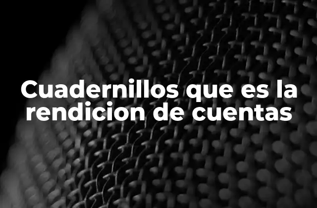 Cuadernillos que es la Rendicion de Cuentas
