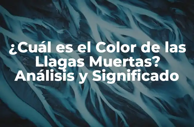 ¿cuál es el Color de las Llagas Muertas? Análisis y Significado