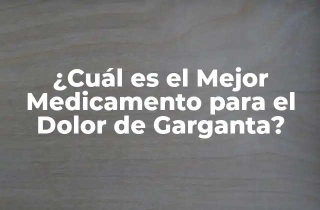 Causas del Dolor de Garganta