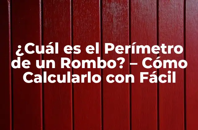 ¿cuál es el Perímetro de un Rombo? - Cómo Calcularlo con Fácil 2 Definición de Perímetro de un Rombo