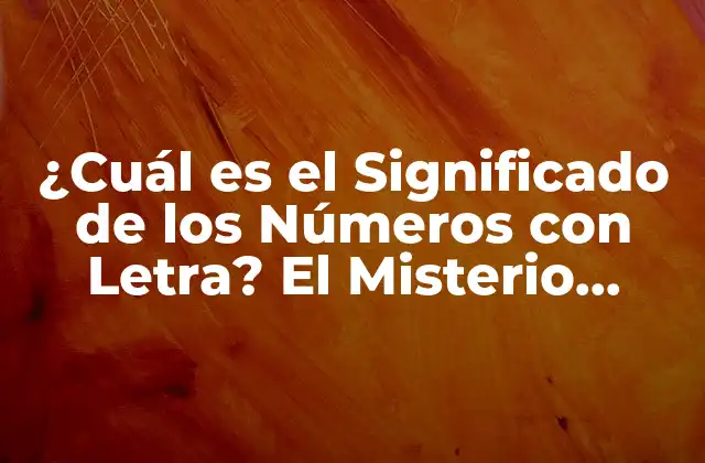 ¿cuál es el Significado de los Números con Letra? el Misterio Detrás Del 17 con Letra