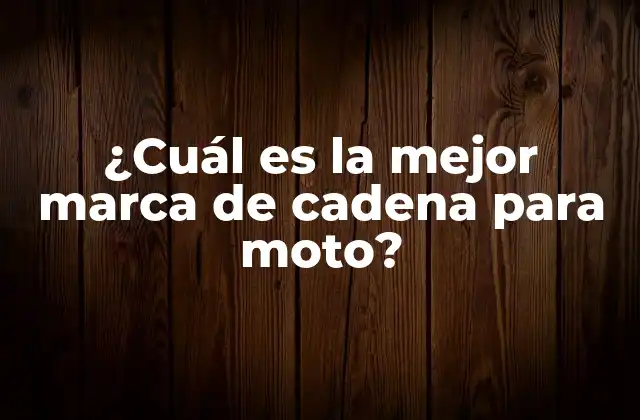 ¿cuál es la Mejor Marca de Cadena para Moto?