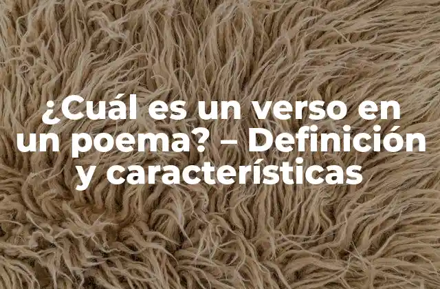 ¿cuál es un Verso en un Poema? – Definición y Características