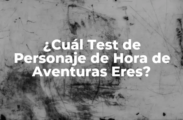 ¿cuál Test de Personaje de Hora de Aventuras Eres? 2 ¿Cómo Funcionan los Tests de Personajes de Hora de Aventuras?