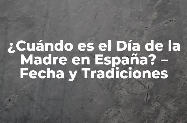 Orígenes del Día de la Madre en España