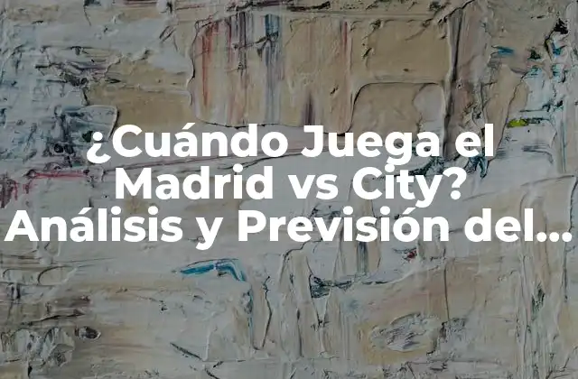 ¿cuándo Juega el Madrid Vs City? Análisis y Previsión Del Partido 2 Historia de los Partidos entre el Madrid y el City