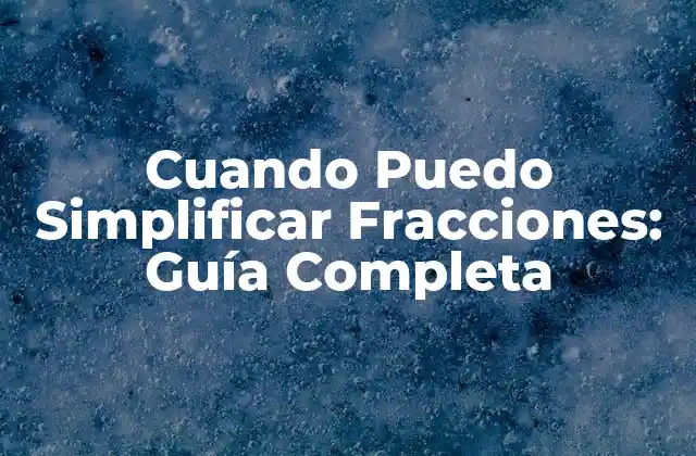 ¿Qué es una Fracción Simplificada?