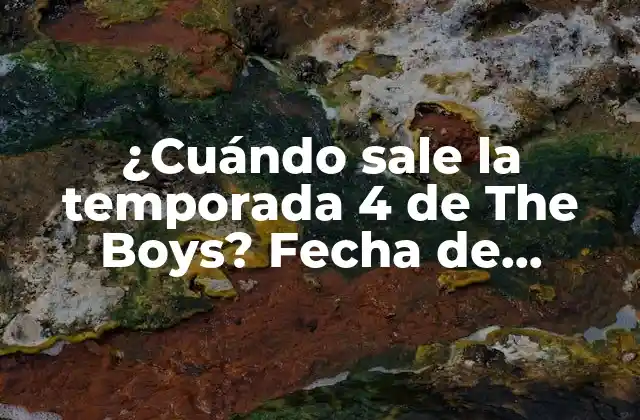 ¿cuándo Sale la Temporada 4 de The Boys? Fecha de Lanzamiento y Detalles