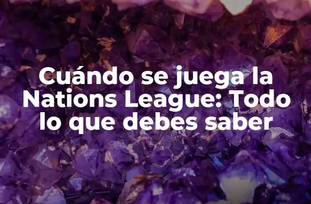 Cuándo se juega la Nations League: Fechas y Horarios