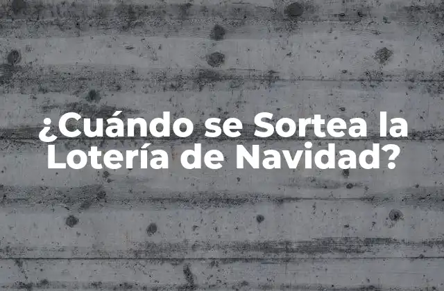 ¿cuándo Se Sortea la Lotería de Navidad? 2 Historia de la Lotería de Navidad