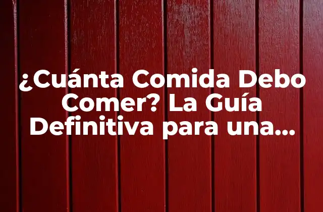 ¿cuánta Comida Debo Comer? la Guía Definitiva para una Alimentación Saludable 2 ¿Cuál es mi Meta de Ingesta de Calorías?