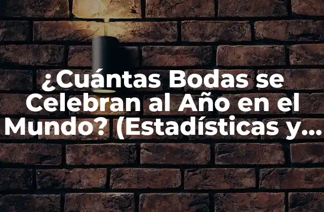 ¿cuántas Bodas Se Celebran Al Año en el Mundo? (estadísticas y Datos)