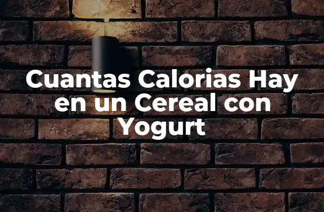 ¿Cuántas Calorias Hay en un Cereal Typical?