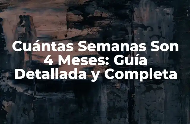 La Importancia de Convertir Meses a Semanas