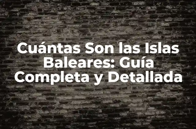 Las Cuatro Islas Principales de las Islas Baleares