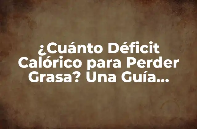 ¿Qué es el Déficit Calórico y Cómo Funciona?