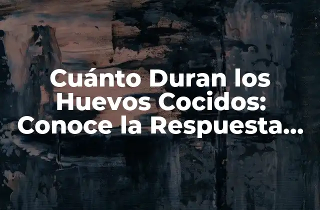 Cuánto Duran los Huevos Cocidos: Conoce la Respuesta Exacta 2 La Importancia de la Conservación de Huevos Cocidos