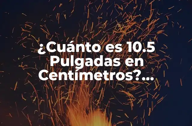 Definición de Pulgadas y Centímetros