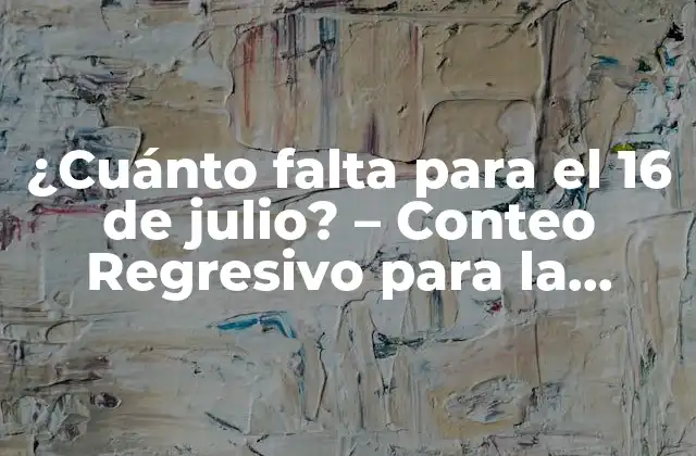 ¿cuánto Falta para el 16 de Julio? – Conteo Regresivo para la Independencia de Venezuela