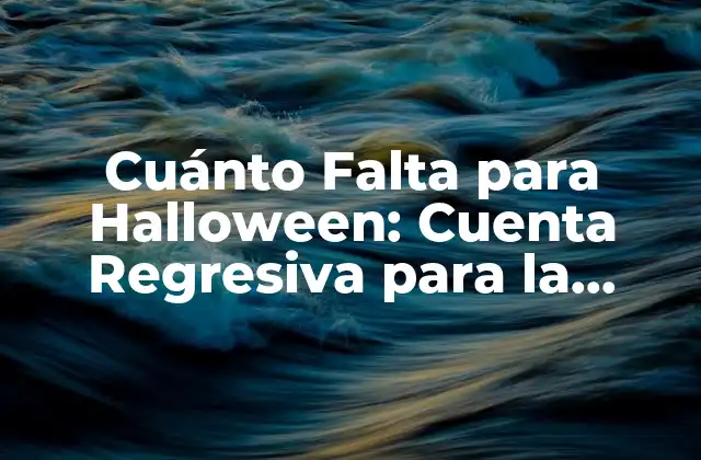 Cuánto Falta para Halloween: Cuenta Regresiva para la Noche de Brujas