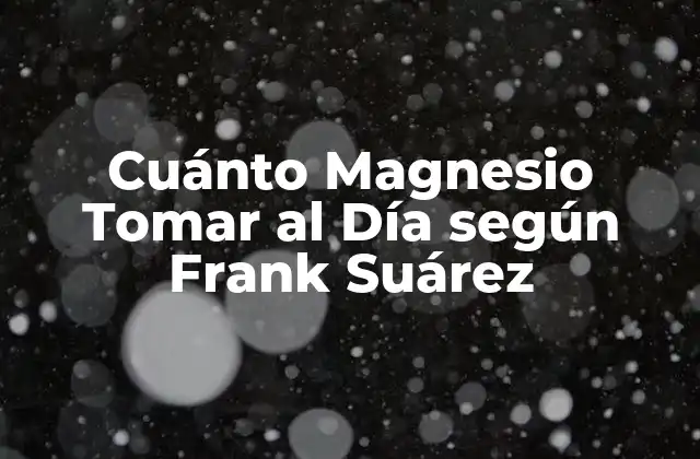 Cuánto Magnesio Tomar Al Día según Frank Suárez 2 ¿Cuáles son los Síntomas de la Deficiencia de Magnesio?