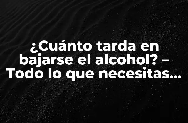 Cómo se procesa el alcohol en el cuerpo