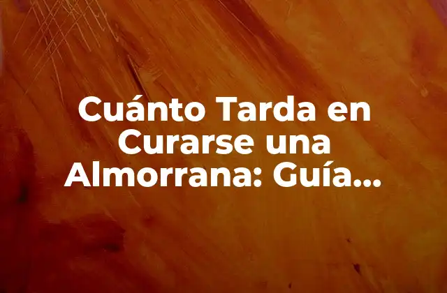Cuánto Tarda en Curarse una Almorrana: Guía Completa