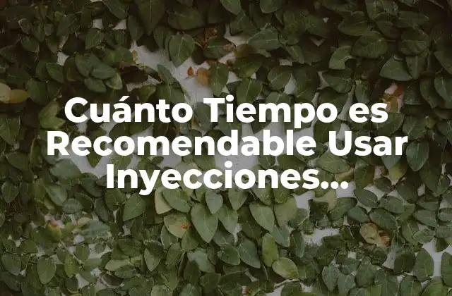 Cuánto Tiempo es Recomendable Usar Inyecciones Anticonceptivas: Guía Detallada