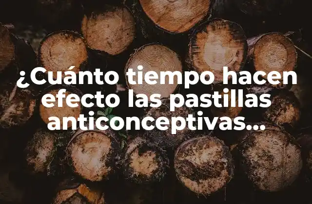 ¿cuánto Tiempo Hacen Efecto las Pastillas Anticonceptivas Yasmin?