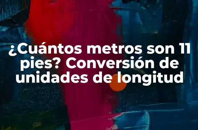 Definición de pies y metros: Unidades de longitud básicas
