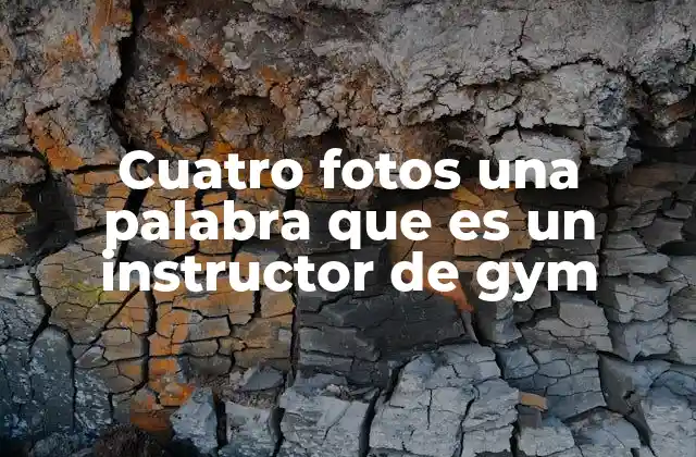 Cuatro Fotos una Palabra que es un Instructor de Gym