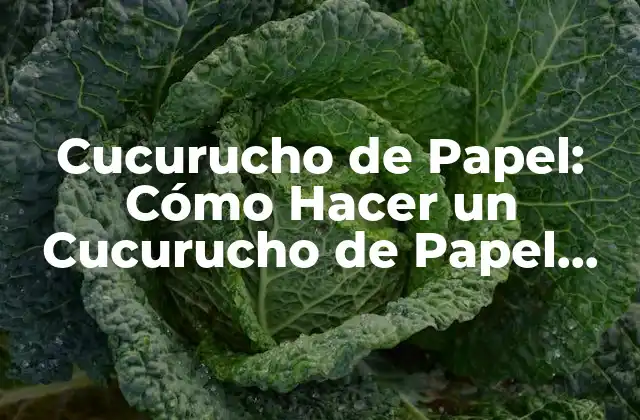 Cucurucho de Papel: Cómo Hacer un Cucurucho de Papel Paso a Paso