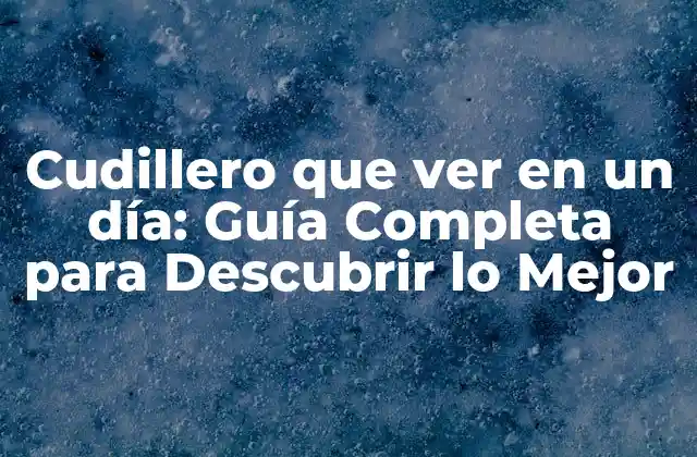 Cudillero que Ver en un Día: Guía Completa para Descubrir Lo Mejor
