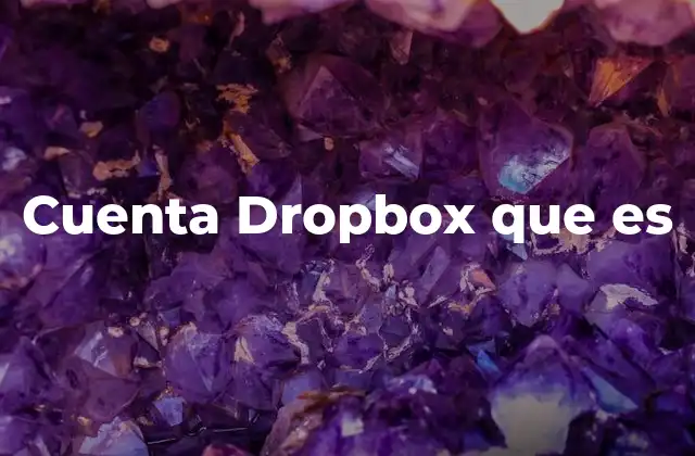 Cuenta Dropbox que es