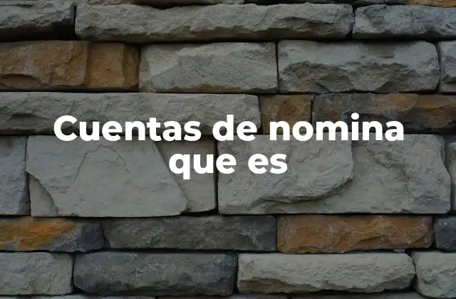 ¿Cómo funcionan las cuentas de nómina desde la perspectiva del empleador?
