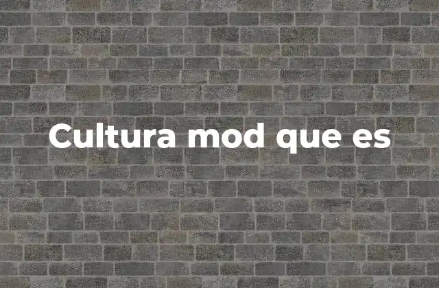 Cultura Mod que es